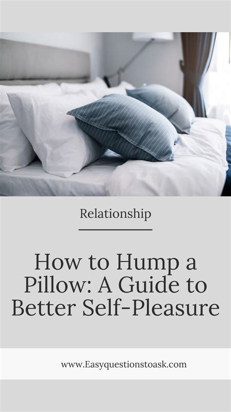 how to pillow hump male|Humping a Pillow: Tips and Techniques for Mastery and。